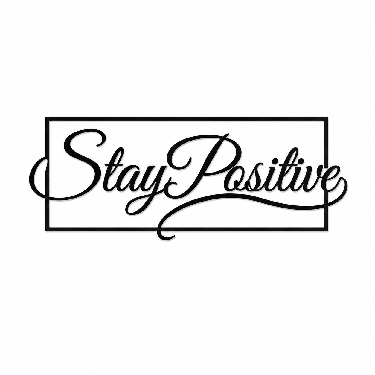 Stay Positive bold black laser cut script MDF wall art — motivational decor gift 